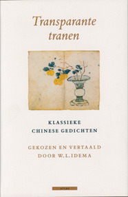 IDEMA, W.L. - Transparante tranen. Klassieke Chinese gedichten. isbn 9789045001012