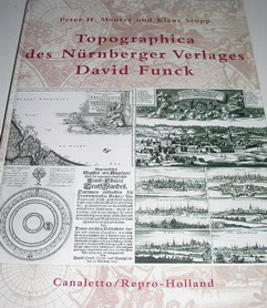 MEURER, PETER H.; STOPP, KLAUS. - Topographica des Nrnberger Verlages David Funck.