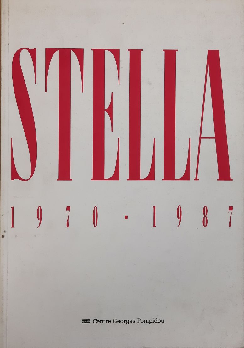 STELLA, FRANK. & RUBIN, WILLIAM & CHRISTIAN DEROUET - Frank Stella, 1970-1987. Muse National d'Art Moderne - Galeries Contemporaines - 18 mai-28 aot 1988.