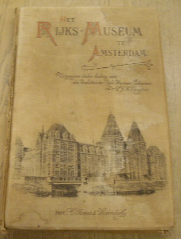 STUERS, VICTOR DE - Het Rijks-museum te Amsterdam. Uitgegeven onder leiding van den Architect der Rijks Museum Gebouwen Dr. P.J.H. Cuypers. [ Rijksmuseum ]