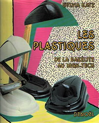 KATZ, SYLVIA. - Les plastiques de la Baklite au Hich-Tech.