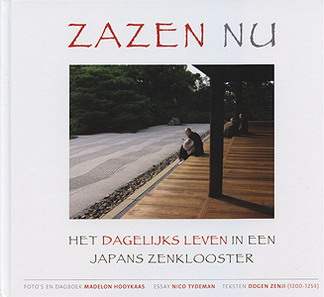 HOOYKAAS, MADELON. - Zazen nu. Het dagelijks leven in een Japans zenklooster.