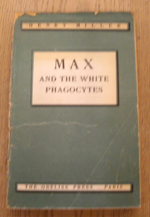 MILLER, HENRY. - Max and the White Phagocytes.