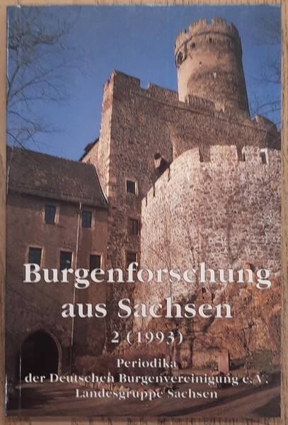MLLER, HEINZ [HRSG.]. - Burgenforschung aus Sachsen 2 (1993). Periodika der Deutschen Burgenvereinigung e.V. Landesgruppe Sachsen. Beitrge zur Burgenforschung und Kurzfassung der Vortrge, die 1992 in der Landesgruppe Sachsen der Deutschen Burgenvereinigung gehalten wurden.