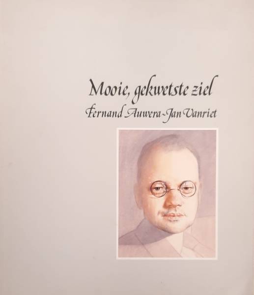 AUWERA, FERNAND & VANRIET, JAN. - Mooie, gekwetste ziel.