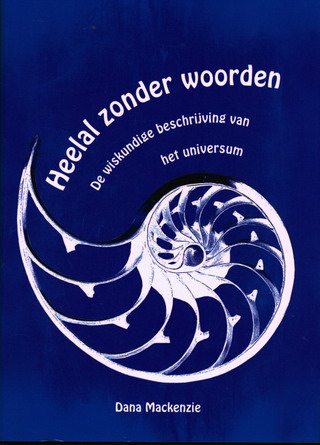 MACKENZIE, DANA. - Heelal zonder woorden. De wiskundige beschrijving van het universum. [ isbn 9789085713098 ]