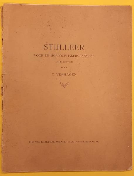 VERHAGEN, C. - Stijlleer voor de horlogemakers-examens.