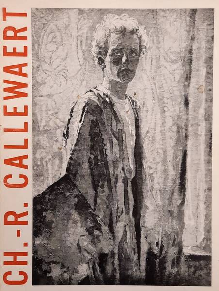 CALLEWAERT, CHARLES - RENÉ. - HUYS, PAUL. Charles-René Callewaert. Kunstmonografie door Paul Huys.