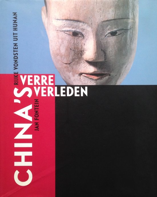 FONTEIN, JAN. China's verre verleden. Rijke vondsten uit Hunan. isbn 9789040097355