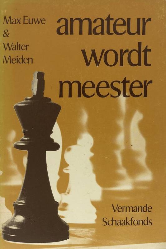 EUWE, MAX. & MEIDEN, WALTER.