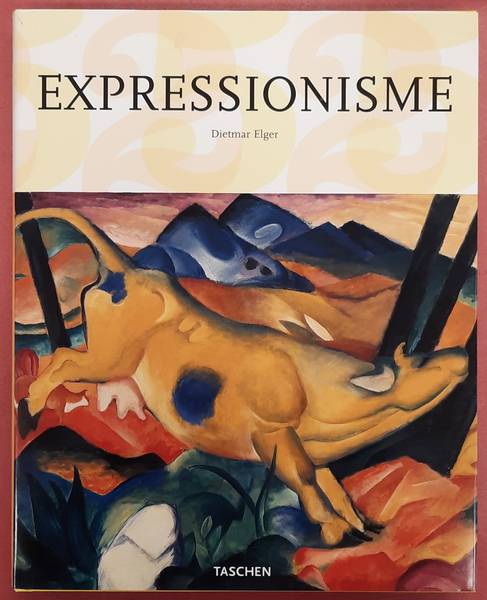 ELGER, DIETMAR. Expressionisme. Een revolutie in de Duitse kunst. [Hardcover]
