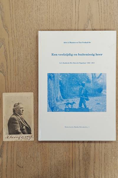 MANTEN, ARIE A. EN VERKUIL SR, TIES. Een veelzijdig en buitenissig heer. L.C. Dudok de Wit / Kees de Tippelaar / 1843 - 1913