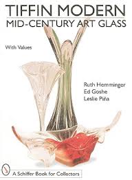 HEMMINGER, RUTH; ED GOSHE; LESLIE A. PINA. Tiffin Modern: Mid-Century Art Glass. (Schiffer Book for Collectors)