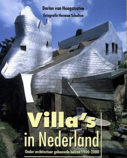 HOOGSTRATEN, DORINE VAN. Villa's in Nederland: onder architectuur gebouwde huizen 1900-2000. isbn 9789061139676