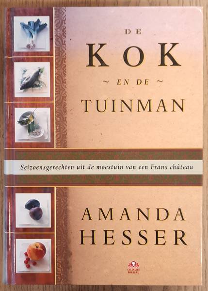 HESSER, AMANDA. De kok en de tuinman. Seizoensgerechten uit de moestuin van een Frans chateau. 9789021598505