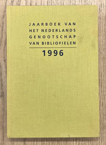 NEDERLANDS GENOOTSCHAP VAN BIBLIOFIELEN. Jaarboek van het Nederlands Genootschap van Bibliofielen 1996.