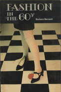 BERNARD, BARBARA. Fashion in the 60's [sixties].