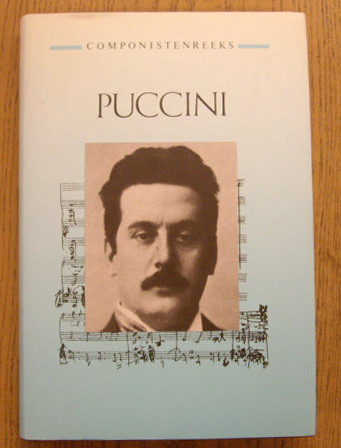 PUCCINI - JOS VAN LEEUWEN. Puccini. Componistenreeks. isbn 9789025721886
