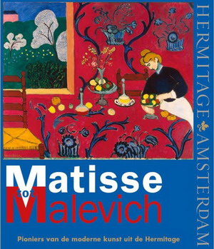 KOSTENEVICH, ALBERT (RED.). Matisse tot Malevich. Pioniers van de moderne kunst uit de Hermitage.