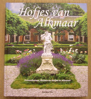 VIS, JURJEN. Hofjes van Almaar. Provinciehuizen, Huizen en Hofjes in Alkmaar. isbn 9789082130706