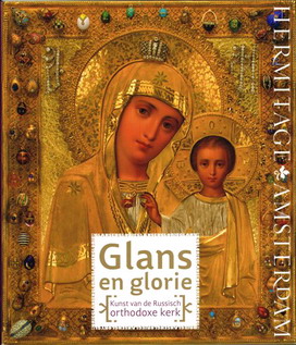 BARINOVA, IRINA _ HERMITAGE. Glans en Glorie. Kunst van de Russisch-orthodoxe kerk.  isbn 9789078653240
