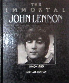 LENNON, JOHN &  MICHAEL HEATLEY. The Immortal John Lennon 1940 - 1980. isbn 9780603550966