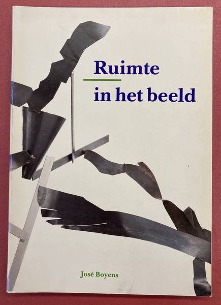 BOYENS, JOSE Ruimte in het beeld.