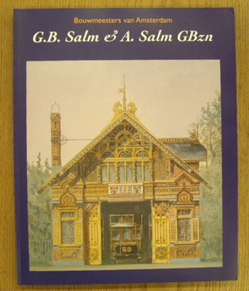 KUYT, JANJAAP EN ANDEREN. G.B. Salm & A. Salm GBzn. Bouwmeesters van Amsterdam.