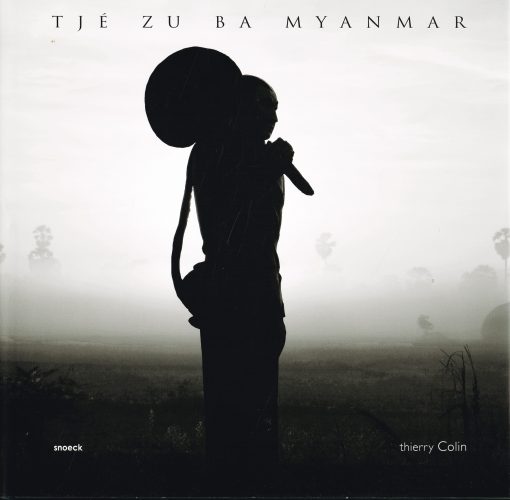 COLIN, THIERRY. Tjé Zu Ba Myanmar. Thank you Myanmar. isbn 9789461610232