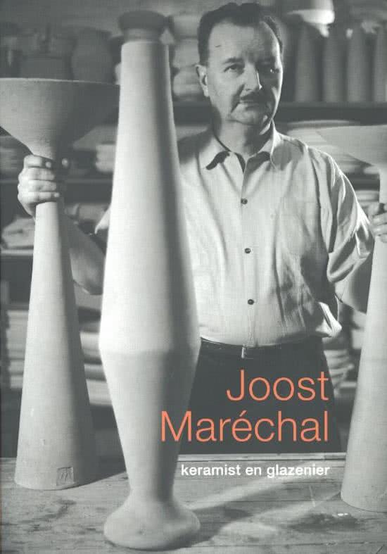 HUYGENS, FRANK & ALETTA RAMBAUT. Joost Marechal. Keramist en glazenier.