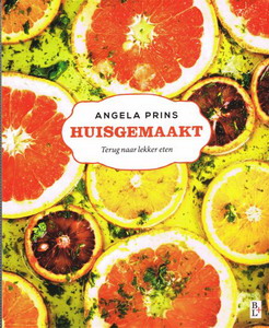 PRINS, ANGELA. Huisgemaakt. Terug naar lekker eten.