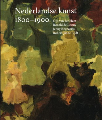 HAM, GIJS VAN DER., LEEUW, RONALD DE. & EN ANDEREN. Nederlandse Kunst in het Rijksmuseum 1800-1900.