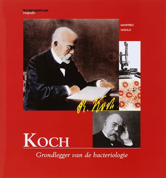 VASOLD, MANFRED. Koch. Grondlegger van de bacteriologie. Wetenschappelijke biografie deel 21.