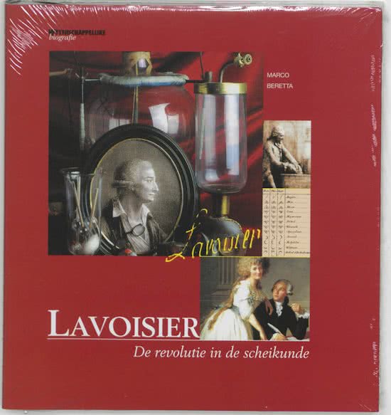 BERETTA, MARCO. Lavoisier. De revolutie in de scheikunde. Wetenschappelijke biografie deel 4.  isbn 9789076988115