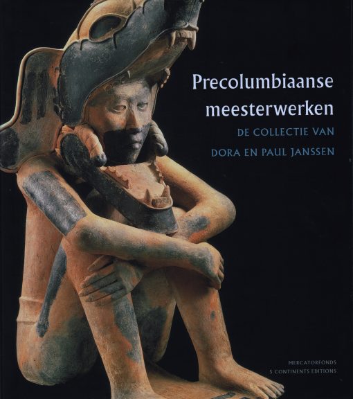 JANSSEN, DORA & PAUL - GENEVIÈVE LE FORT. Precolumbiaanse meesterwerken. De collectie van Dora en Paul Janssen. isbn  9789061535959