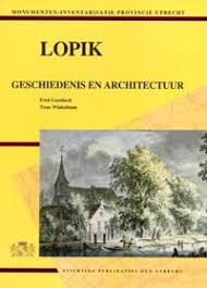 GAASBEEK, FRED & TEUN WINKELMAN. Lopik. Geschiedenis en architectuur. Monumenten-inventarisatie provincie Utrecht.