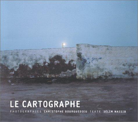 BOURGUEDIEU, CHRISTOPHE [PHOTOGRAPHIES] &  SÉLIM NASSIB [TEXTE]. Le cartographe. 9782912132178