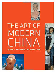 ANDREWS, JULIA F.; SHEN, KUIYI . The Art of Modern China (Ahmanson-Murphy Fine Arts Books). isbn 9780520271067