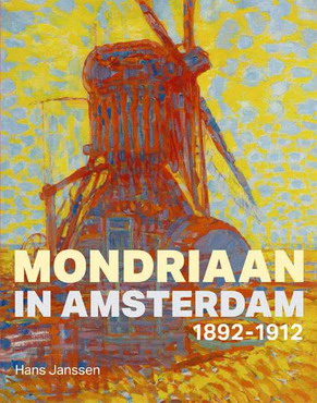 MONDRIAAN - HANS JANSSEN. Mondriaan in Amsterdam 1892-1912. 9789068686340