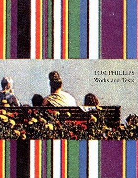 PHILLIPS, TOM. Tom Phillips, Works and Texts. isbn 9780500974025