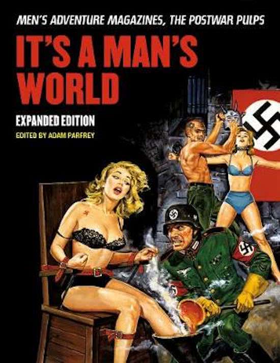 PARFREY, ADAM [ED.]. It's A Man's World`. Men's Adventure Magazines, The Postwar Pulps. isbn 9781627310116