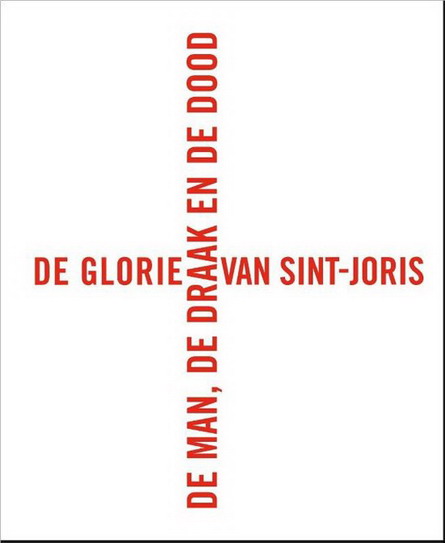 BUSINE, LAURENT & MANFRED SELLINK. De man, de draak en de dood. De glorie van Sint-Joris.  isbn  9789462300743
