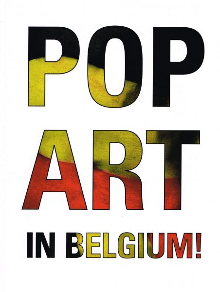 JACOBS, CARL. Pop Art in Belgium!  Een/un coup de foudre. isbn 9789462301016
