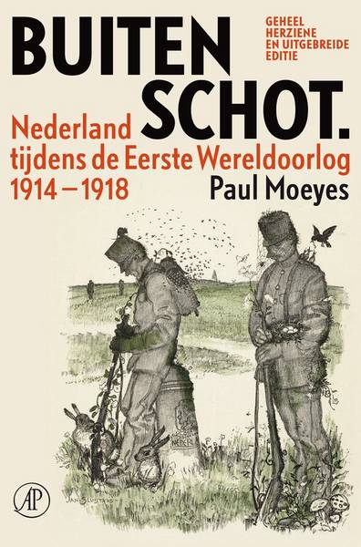 MOEYES, PAUL. Buiten schot. Nederland tijdens de Eerste Wereldoorlog. 1914 - 1918.  isbn 9789029589017
