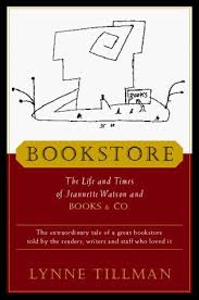 TILLMAN, LYNNE. Bookstore. The Life and Times of Jeannette Watson and Books & Co. isbn 9780151004256