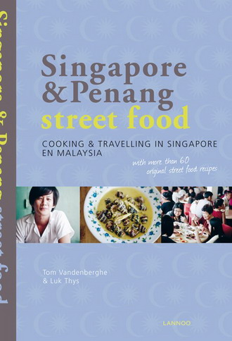 VANDENBERGHE, TOM. Singapore & penang street food. Koken en reizen in Singapore en Maleisië. isbn 9789401403665