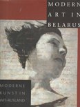 BELT, WERNER E.M. VAN DEN. Modern Art in Belarus/Moderne Kunst in Wit-Rusland.