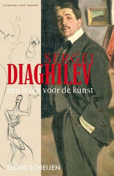 SCHEIJEN, SJENG. Sergej Diaghilev - een leven voor de kunst.