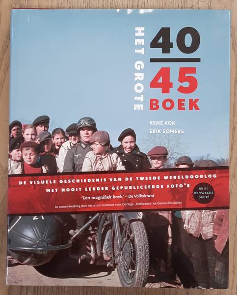 KOK, RENE /  SOMERS, ERIK. Het Grote 40-45 Boek.