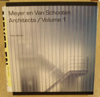 IBELINGS, HANS. Meyer en Van Schooten Architects / Volume 1